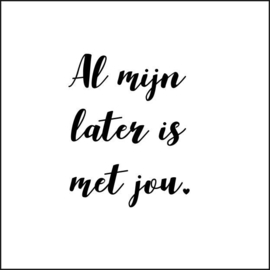 Kaart | Al mijn later is met jou