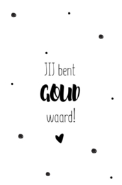 Minikaart | Jij bent goud waard!