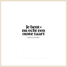 Kaart |Je bent nu echt een ouwe taart. Gefeliciteerd!