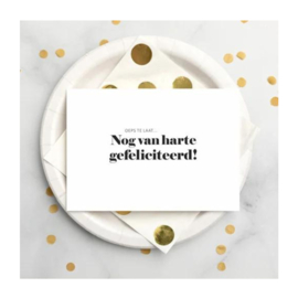 Kaart | Oeps te laat. Nog van harte gefeliciteerd!