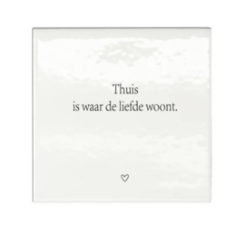 Tegeltje | Thuis is waar de liefde..... 