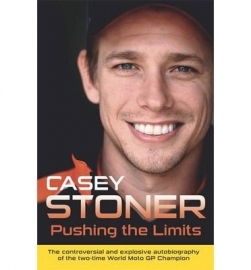 PUSHING  THE  LIMITS.    by  Casey Stoner  #27