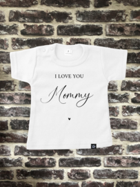 Shirtje | I LOVE YOU Mommy