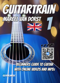 Guitar Train 1 - English Edition - Guitar Method for beginners - Marcel van Dorst - Online Video's and Mp3 download