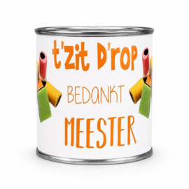 Afscheidscadeau meester “Blikje T’ zit d’rop”