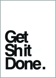 Toilet poster "Get Shit Done" zwart wit A3