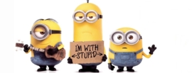 Minions I'm with stupid