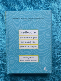 Self-Care de ultieme gids om goed voor jezelf te zorgen - Nadia Narain
