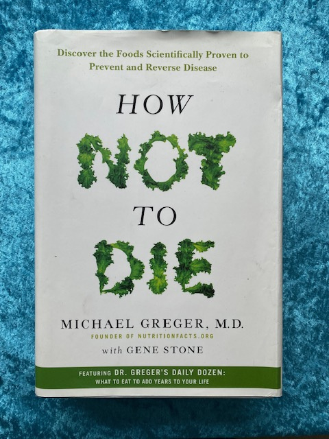 How not to die - Michael Greger