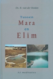 HEIDEN, B. van der - Tussen Mara en Elim