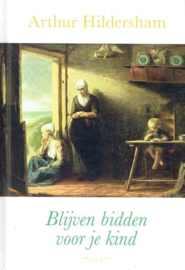 HILDERSHAM, Arthur - Blijven bidden voor je kind