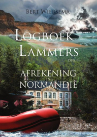 WIERSEMA, Bert - Afrekening in Normandië - Logboek Lammers deel 9