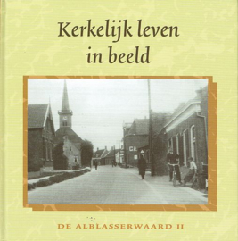 NEVEN, J.P. e.a. - Kerkelijk leven in beeld - De Alblasserwaard 2