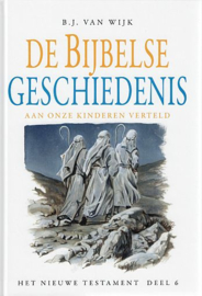 WIJK, B.J. van - De Bijbelse geschiedenis deel 6