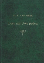 MEER, E. van - Leer mij Uwe paden