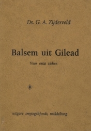 ZIJDERVELD, G.A. - Balsem uit Gilead