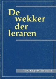 MACWAIR, Robert - De wekker der leraren