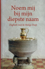 KRAAN, P. van der - Noem mij bij mijn diepste naam