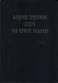 DIJK, W. van - Mijne tijden zijn in Uwe hand