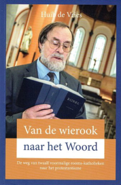 VRIES, Huib de - Van de wierook naar het Woord