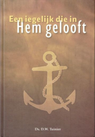 TUINIER, D.W. - Een iegelijk die in Hem gelooft
