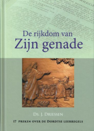 DRIESSEN, J. - De rijkdom van Gods genade