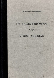 HELLENBROEK, Abraham - De Kruistriomf van Vorst Messias