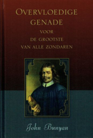 BUNYAN, J. - Overvloedige genade voor de grootste van alle zondaren