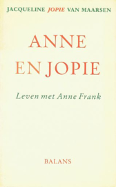 MAARSEN, Jacqueline Jopie van - Anne en Jopie - leven met Anne Frank