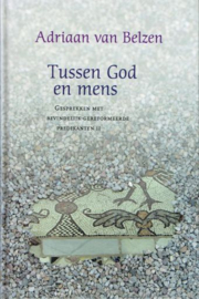 BELZEN, Adriaan van - Tussen God en mens