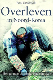 ESTABROOKS, Paul - Overleven in Noord-Korea