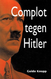 KNOPP, Guido - Complot tegen Hitler