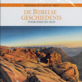 WIJK, B.J. van - De Bijbelse Geschiedenis - deel 4 - Luisterboek/CD