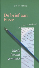 PIETERS, W.  - De brief aan de Efeze - mede levend gemaakt