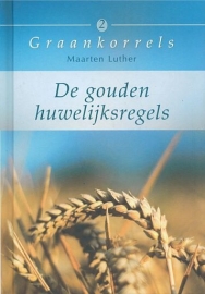 LUTHER, Maarten - De gouden huwelijksregels - Graankorrels deel 2 (licht beschadigd)
