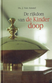 AMSTEL, J. van - De rijkdom van de kinderdoop