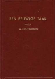 HUNTINGTON, W. - Een eeuwige taak