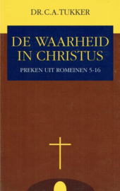 TUKKER, C.A. - De waarheid in Christus