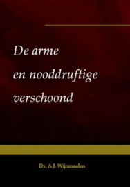 WIJNMAALEN, A.J. - De arme en nooddruftige verschoond deel 1