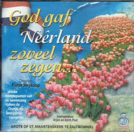 God gaf Neerland zoveel zegen ...