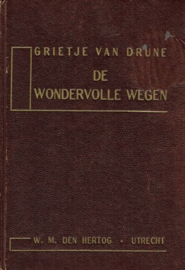 DRUNE, Grietje van - De wondervolle wegen