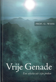 WISSE, G. - Vrije genade