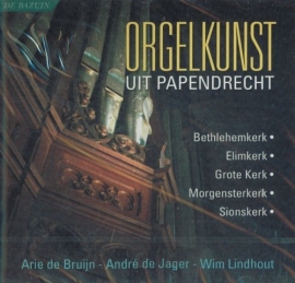 Bruijn, Arie de e.a. - Orgelkunst uit Papendrecht