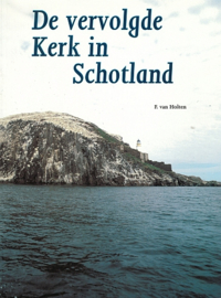 HOLTEN, F. van - De vervolgde kerk in Schotland