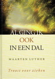 LUTHER, M. - Al ging ik ook in een dal