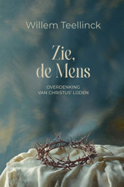 TEELLINCK, Willem - Zie, de Mens