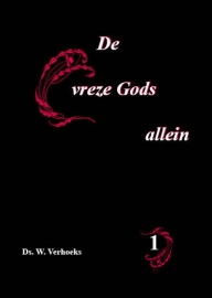 VERHOEKS, W. - De vreze Gods allein - deel 1