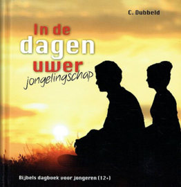 DUBBELD, C. - In de dagen uwer jongelingschap