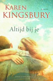 KINGSBURY, Karen - Altijd bij je - deel 1