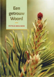 BROUWER, Petrus - Een getrouw Woord